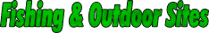 Fishing & Outdoor Sites