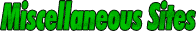 Miscellaneous Sites